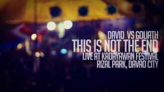 David VS Goliath - This is Not the End (Live at Kadayawan Fest. Rizal Park Davao City)