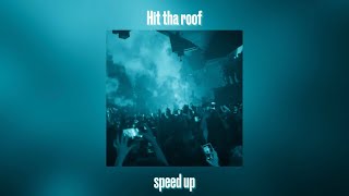 Hit Tha Roof - Speed Gang (Speed Up)