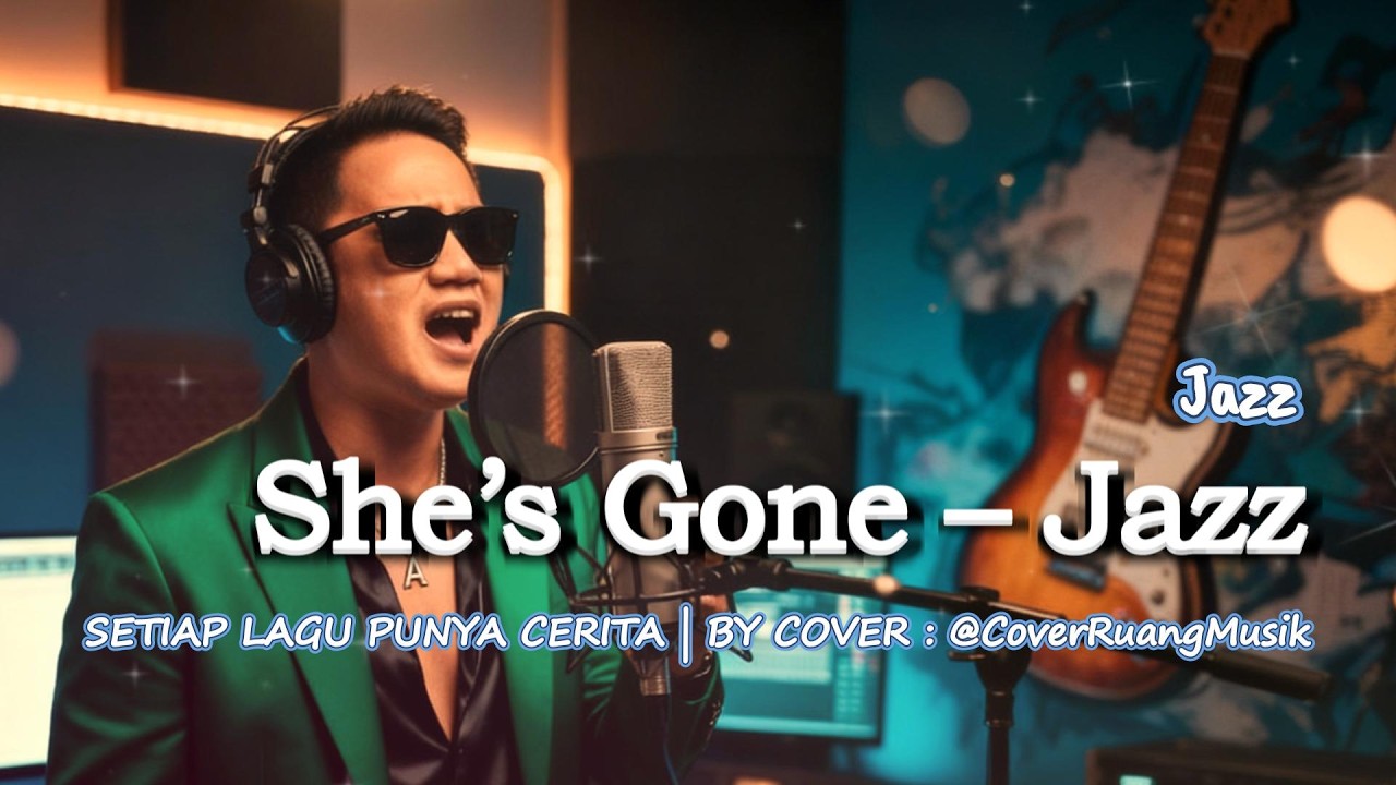 She’s Gone – Jazz by cover – @coverruangmusik