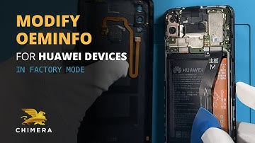 Huawei Modify OEMinfo (Demo Remove) with ChimeraTool