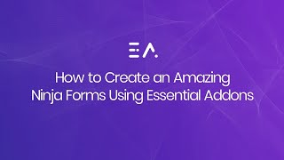 How to Create an Amazing Ninja Forms Using Essential Addons for Elementor
