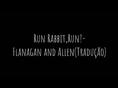 Run Rabbit,Run!-Flanagan And Allen(Tradução) - YouTube