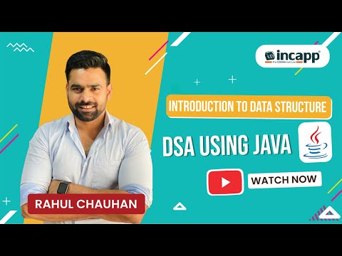 Introduction to Data Structure in DSA by Rahul Chauhan Sir | DSA Using Java #incapp #rahulchauhansir