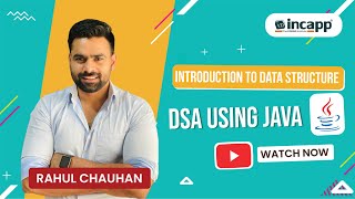 Introduction to Data Structure in DSA by Rahul Chauhan Sir | DSA Using Java #incapp #rahulchauhansir