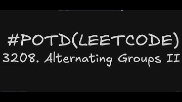 3208. Alternating Groups II | Leetcode Daily Challenge | Easily Explained | Using Sliding Window