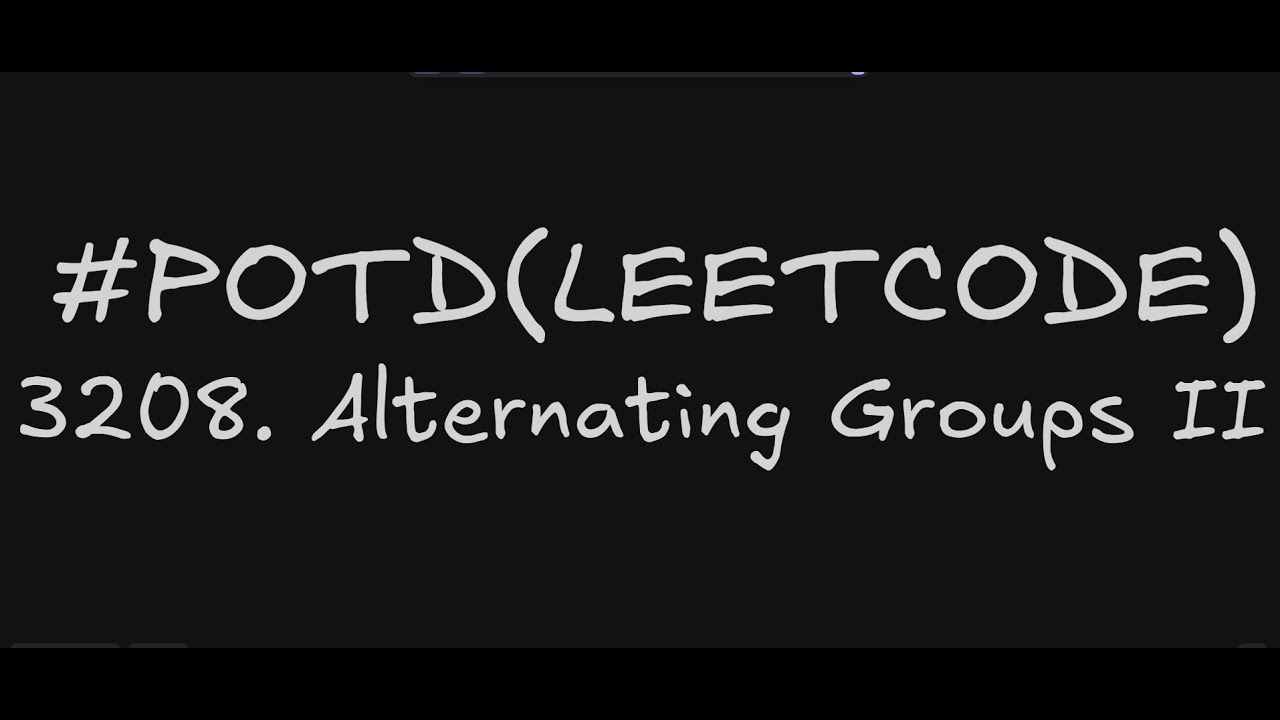 3208. Alternating Groups II | Leetcode Daily Challenge | Easily ...