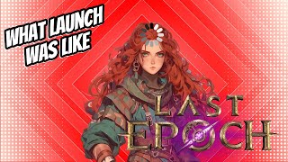 What Last Epoch Launch Was Really Like