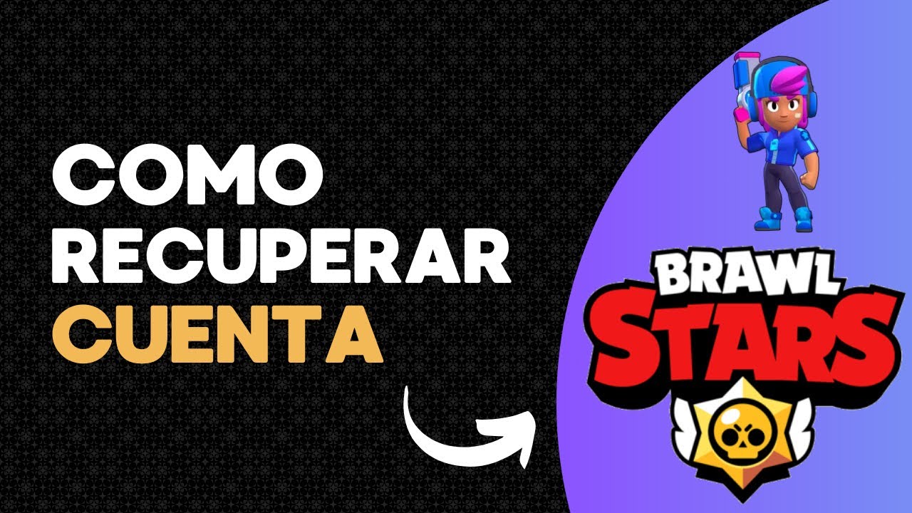 Cómo RECUPERAR Mi Cuenta De Brawl Stars 2024 - YouTube