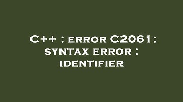 C++ : error C2061: syntax error : identifier