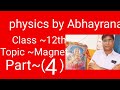 Physics by abhayrana class 12th  magnet