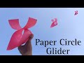 How To Make Paper Circle Glider 😯