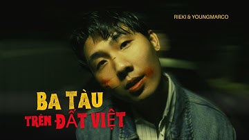 Rieki & youngmarco - Ba Tàu Trên Đất Việt
