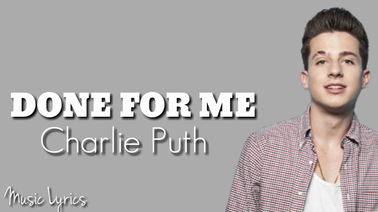 Charlie Puth Done For Me Ft Kehlani Lyric Video Lyrics 👇 Youtube 