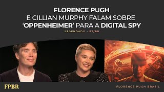 [LEGENDADO PT/BR] Florence Pugh e Cillian Murphy falam sobre 'Oppenheimer' para a Digital Spy
