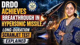 DRDO Achieves Breakthrough in Hypersonic Missile Long-Duration Scramjet Test Explained
