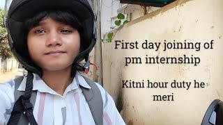 || First day joining of pm internship || Kitni hour working ||