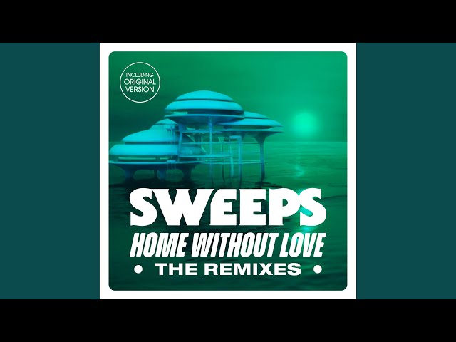 The Sweeps - Home Without Love