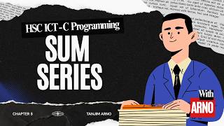 Information HSC ICT C Programming | Series & Pattern Problems 🔥 | Algorithm → Flowchart → C Code | HSC 27 Guide