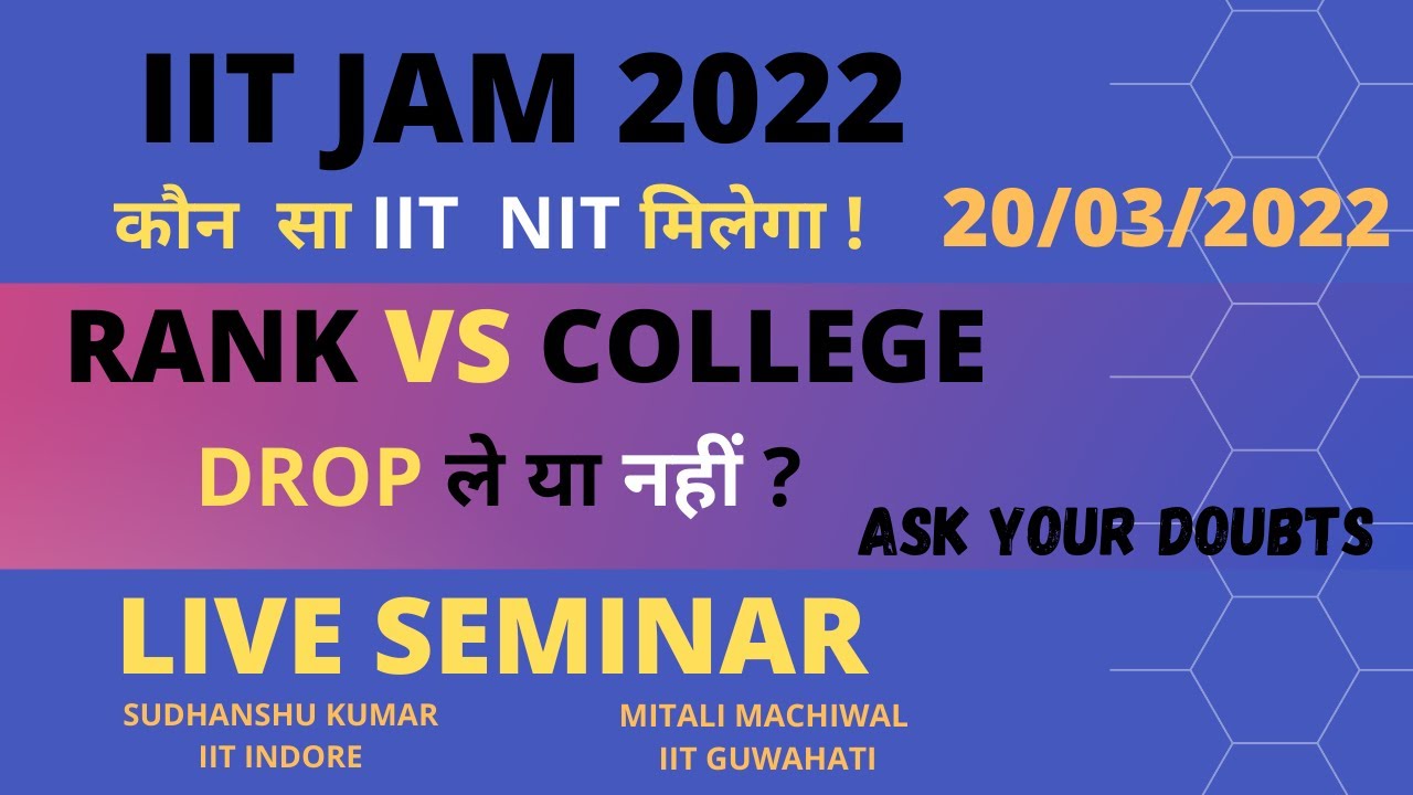 Rank vs College IIT JAM 2022 Result | Drop or not | IIT JAM Counselling live