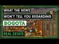 Discover bogota real estate  where and why to invest in bogota