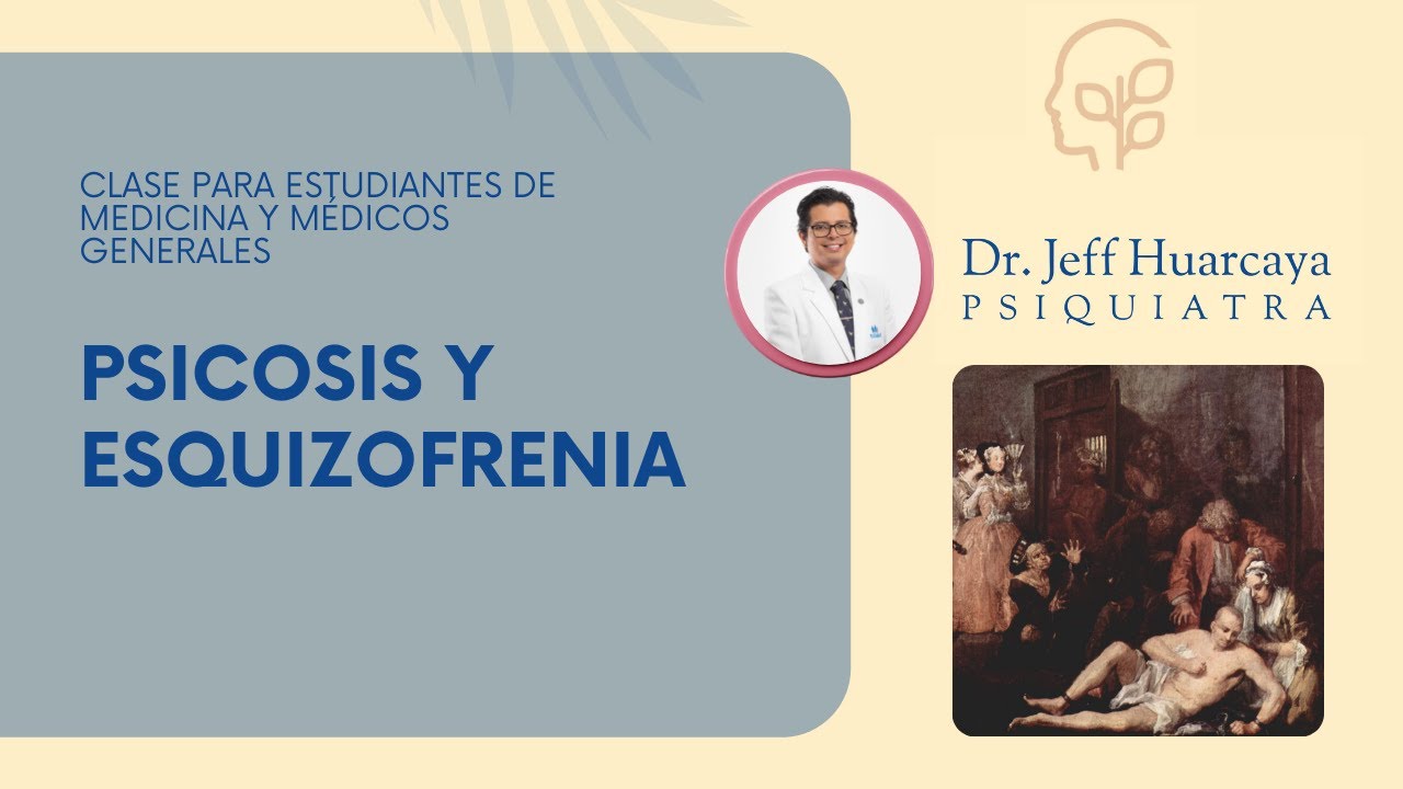 PSICOSIS Y ESQUIZOFRENIA PARA ESTUDIANTES DE MEDICINA Y MÉDICOS GENERALES