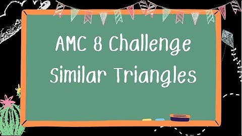 AMC 8 Prep Challenge : Mastering Similar Triangles - Problem 25