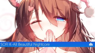 SOFI K-All Beautiful - Nightcore