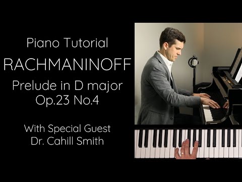 Видео: Rachmaninoff - Prelude in D major, Op.23 No.4 (taught by guest artist, Dr. Cahill Smith)