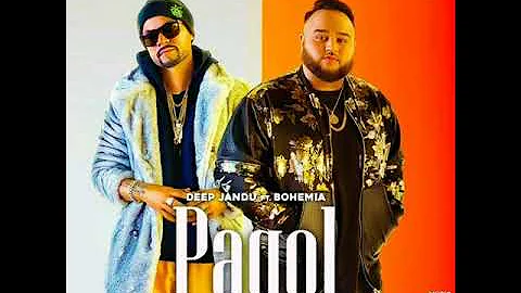 Pagol Deep Jandu Ft Bohemia (full audio song)