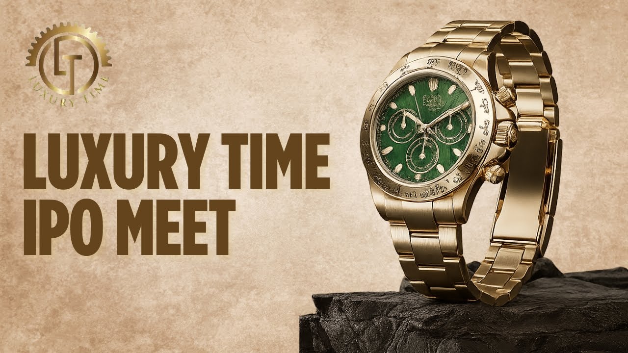 Luxury Time IPO Meet