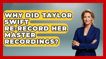 Why Did Taylor Swift Re-record Her Master Recordings? - Pop Princess Fans