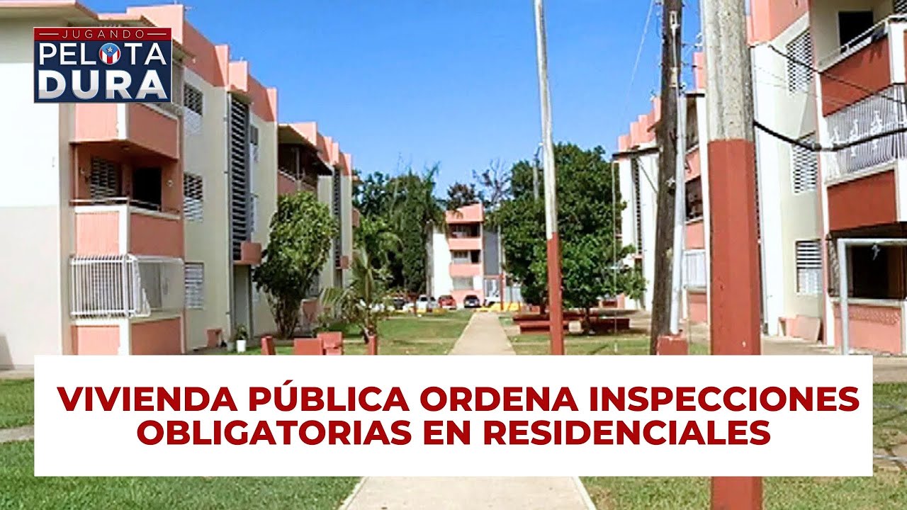 Vivienda Pública ordena inspecciones obligatorias en residenciales.