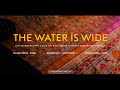 The Water is Wide