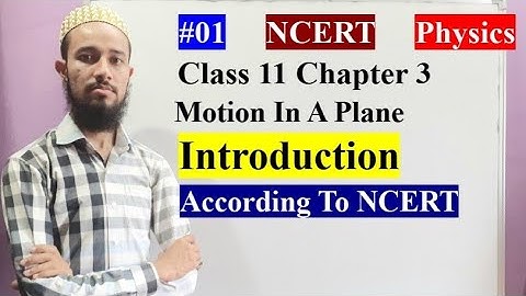 🔥 Introduction | Chap 3 | Motion In A Plane | Cls 11 | 01 | By Aziz Bohra