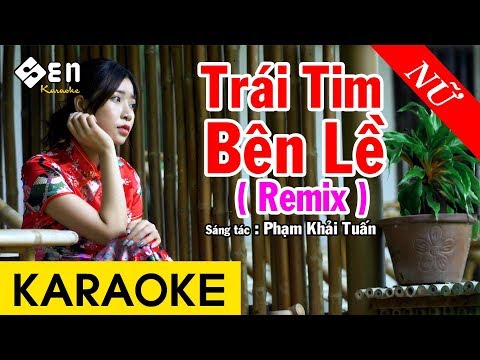 Karaoke Trái Tim Bên Lề Remix - Karaoke Beat Chuẩn (Tone Nữ)