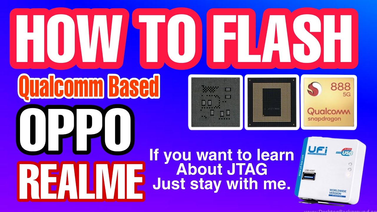 HOW TO FLASH QUALCOMM BASED OPPO / REALME PHONE by UFi BOX FULL VIDEO TUTORIAL