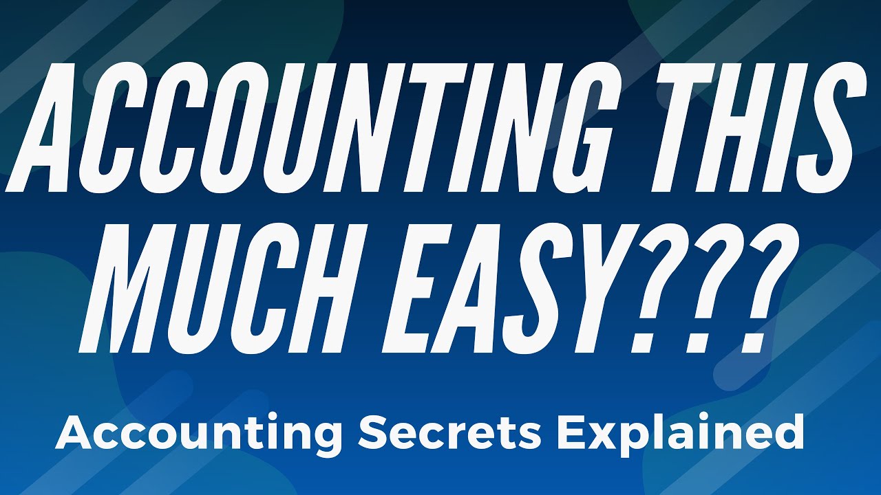 Easy Accounting Secrets - Practical Accountant Training - YouTube