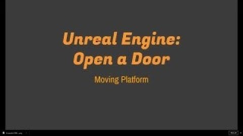 Unreal Engine: Move a Door - Moving Platform