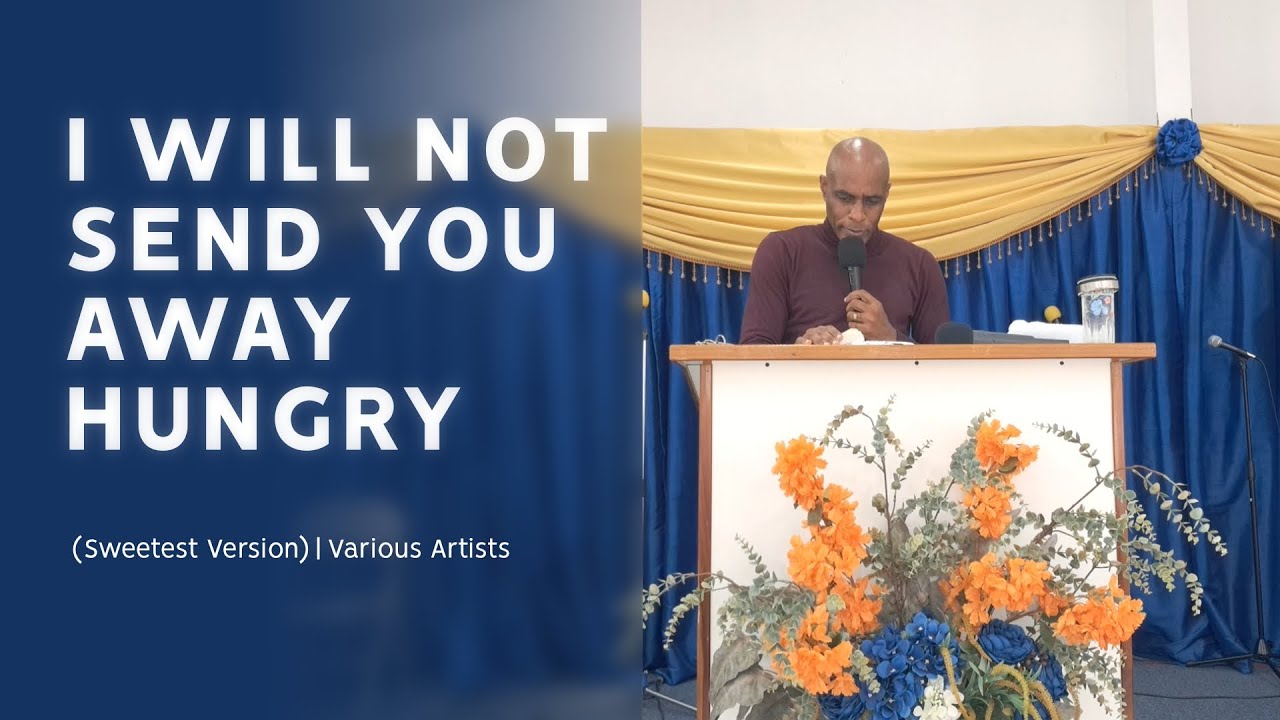 I Will Not Send You Away Hungry