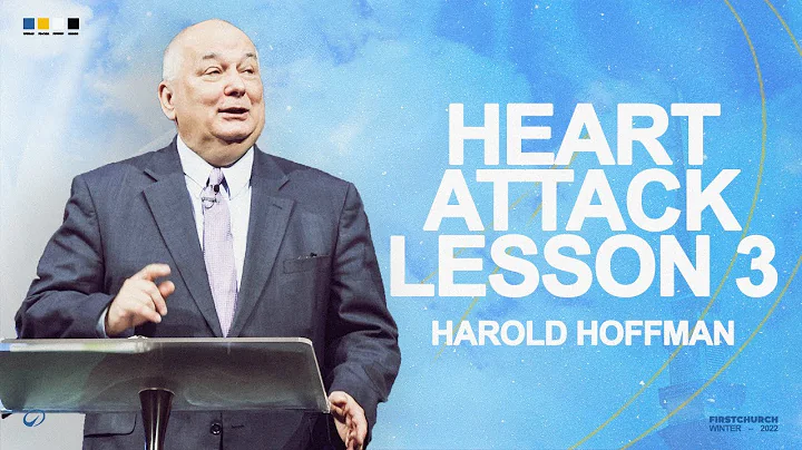 Heart Attack: Lesson 3 - Pastor Harold Hoffman | C...