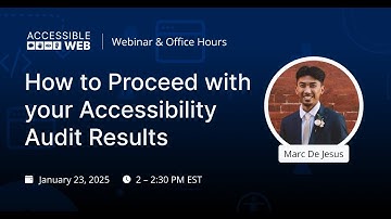 How to Proceed with Your Accessibility Audit Results | Accessible Web Webinar
