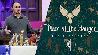 SERMON: PLACE AT THE MANGER // Shepherds // Rev. Dr. John Kalz // Nov. 27