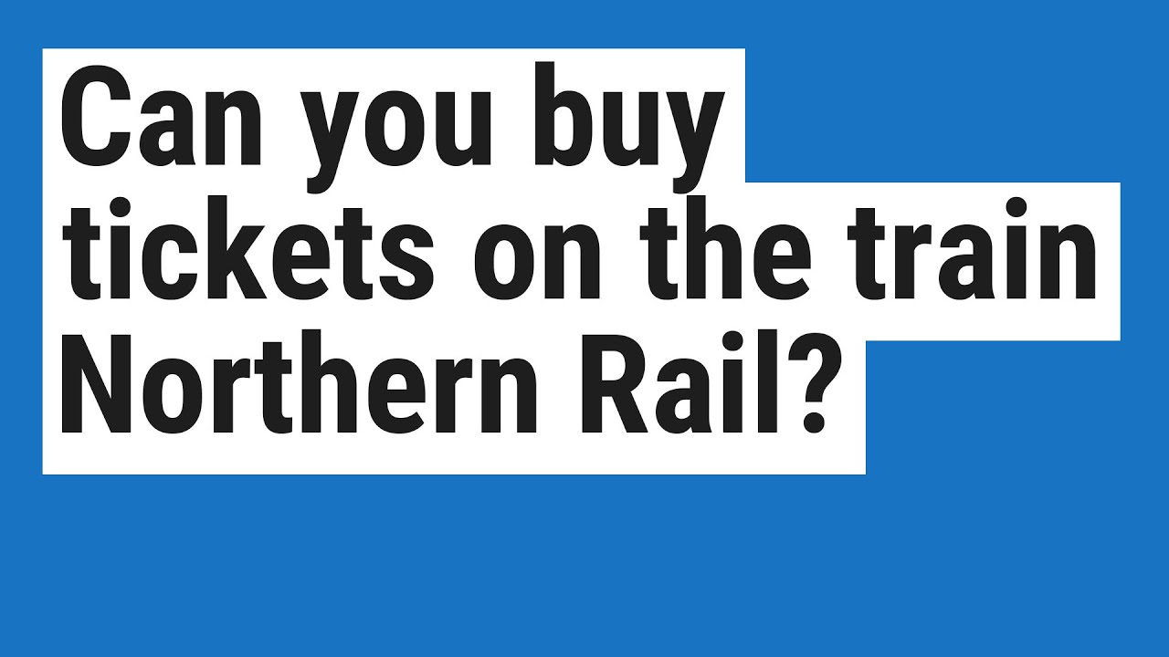 Can you buy tickets on the train Northern Rail? - YouTube