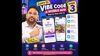 🚀 Learn to Vibe Code a Mobile App — Episode 3 is Here! 📱🤖