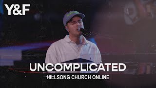 Uncomplicated (Church Online) - Hillsong Young \& Free