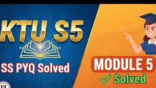 KTU S5 SS Module 5 PYQ Solved | CST 305 🔥