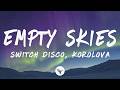Switch Disco Korolova Empty Skies Lyrics