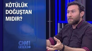 Kötülük Doğuştan Mıdır?