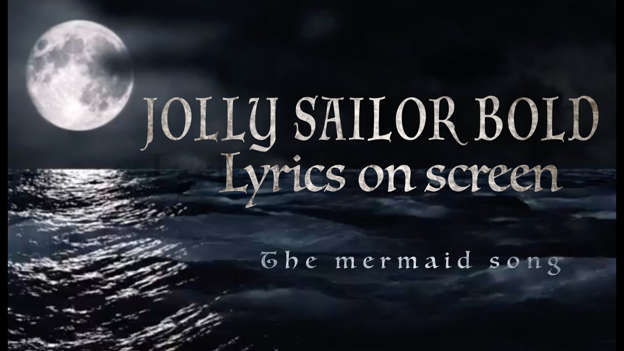 Jolly Sailor Bold With Lyrics Youtube → 'cause she loves a sailor bold etc. youtube