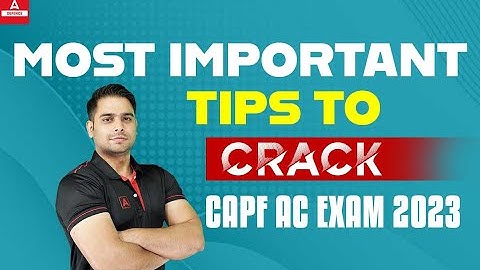 Most Important Tips To Crack CAPF AC Exam 2023 By Atul Dhiman Sir